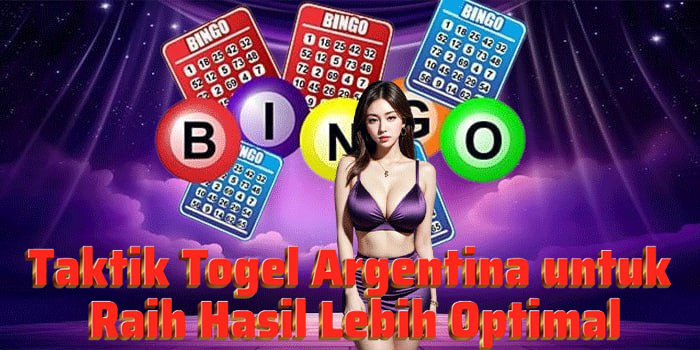 Taktik Togel Argentina untuk Raih Hasil Lebih Optimal