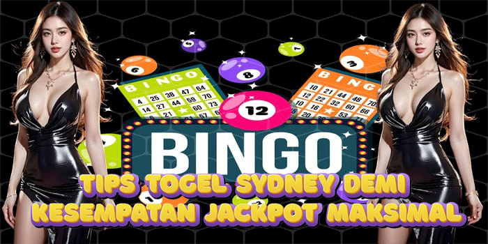 Tips Togel Sydney Demi Kesempatan Jackpot Maksimal